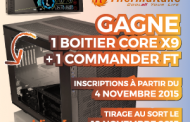 [CONCOURS] Un THERMALTAKE Core X9 et un Commander FT en jeu...