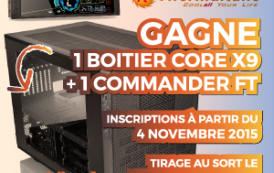 [CONCOURS] Un THERMALTAKE Core X9 et un Commander FT en jeu...