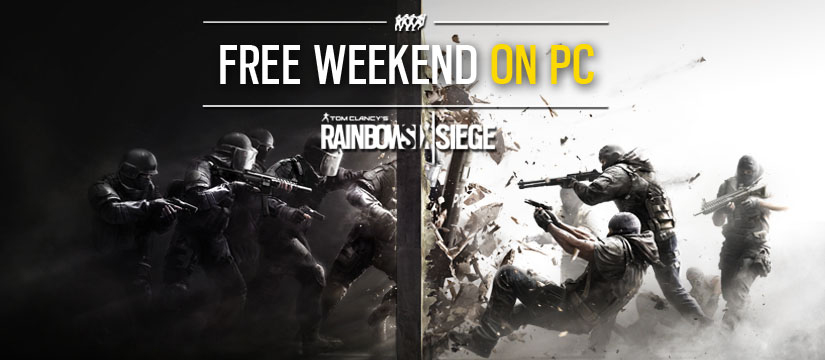 Free weekend sur Tom Clancy's Rainbow Six Siege